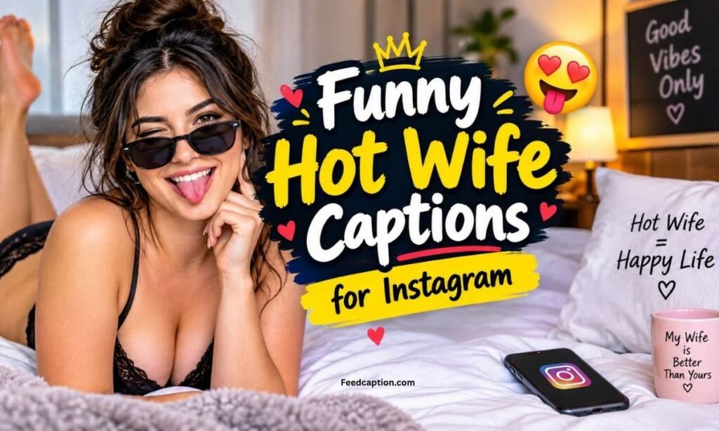 Funny Hot Wife Captions for Instagram