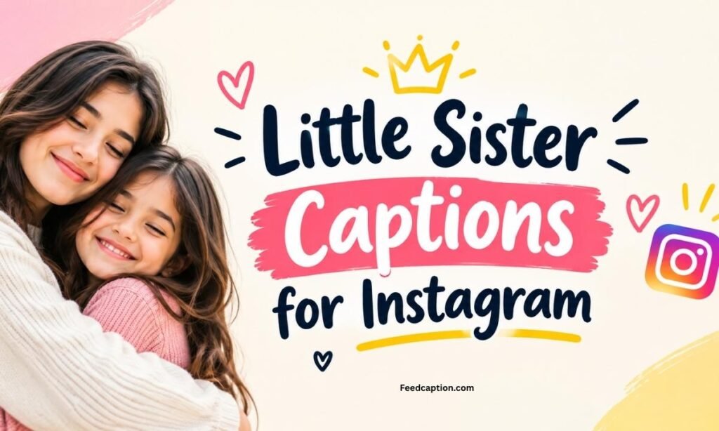 Little Sister Captions for Instagram