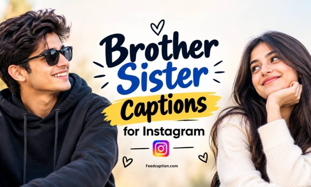 Brother Sister Captions for Instagram
